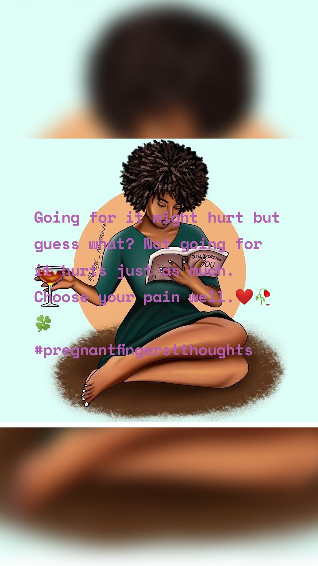 Going for it might hurt but guess what? Not going for it hurts just as much. Choose your pain well.❤️🥀🍀
#pregnantfingerstthoughts